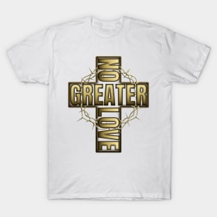 No Greater Love Than Jesus Cross And Thorns T-Shirt